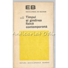 Timpul Si Gandirea Fizica Contemporana - J. L. Rigal