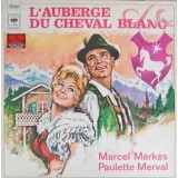 Disc vinil, LP. L&#039;auberge Du Cheval Blanc-Marcel Merkes, Paulette Merval-242073