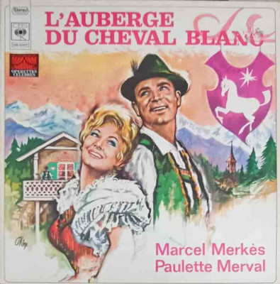 Disc vinil, LP. L&amp;#039;auberge Du Cheval Blanc-Marcel Merkes, Paulette Merval foto