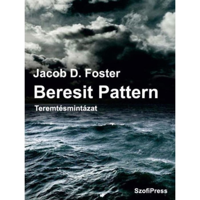 Beresit Pattern - Teremt&eacute;smint&aacute;zat - Jacob D. Foster