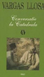 Mario Vargas Llosa - Conversatie la catedrala
