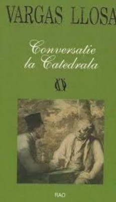 Mario Vargas Llosa - Conversatie la catedrala foto