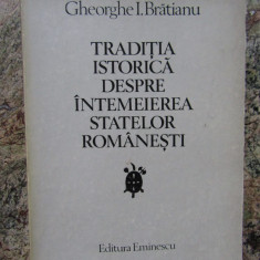 Gheorghe I. Bratianu - Traditia istorica despre intemeierea statelor Romanesti