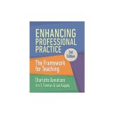 Enhancing Professional Practice: The Framework for Teaching