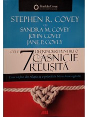 Stephen R. Covey - Cele 7 desprinderi pentru o casnicie reusita - Cum sa faci din relatia ta o prioritate intr-o lume agitata (Editia: 2021) foto