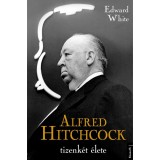 Alfred Hitchcock tizenk&eacute;t &eacute;lete - Edward White