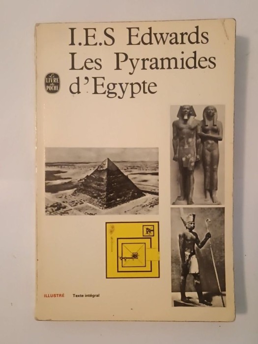 I. E. S. Edwards - Les pyramides d&#039;Egypte