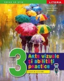 Arte vizuale și abilități practice. Clasa a III-a - Paperback brosat - Cristina Rizea, Daniela Stoicescu, Ioana Stoicescu - Litera