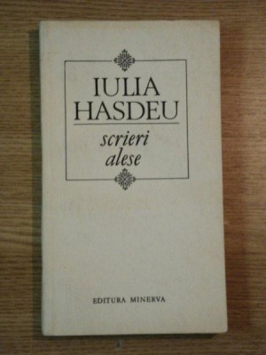 SCRIERI ALESE de IULIA HASDEU , 1988 foto