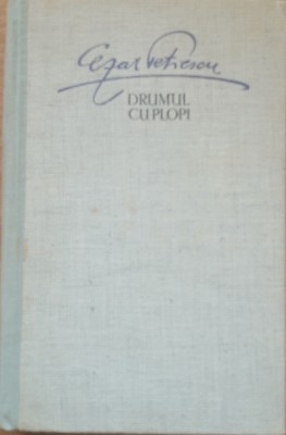 DRUMUL CU PLOPI - CEZAR PETRESCU, 1961 foto