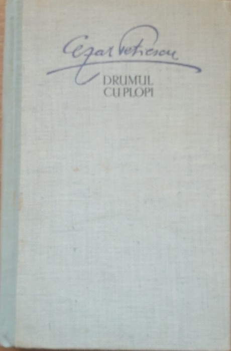 DRUMUL CU PLOPI - CEZAR PETRESCU, 1961