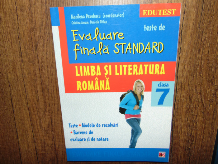 Teste de Evaluare finala standard -Limba si Literatura Romana clasa 7
