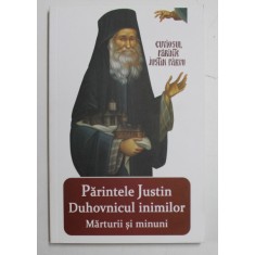 PARINTELE JUSTIN DUHOVNICUL INIMILOR - MARTURII SI MINUNI , editie ijngrijita de VLAD HERMAN , 2015