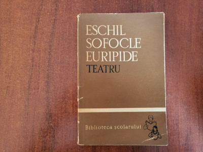 Teatru. Persii,Antigona,Troienele de Eschil,Sofocle,Euripide foto