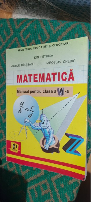 MATEMATICA CLASA A VI A , PETRICA BALSEANU CHEBICI , EDITURA PETRION .