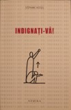 Indignati-va! - Stephane Hessel, Nemira, 2011, Romana, Beletristica, Roman
