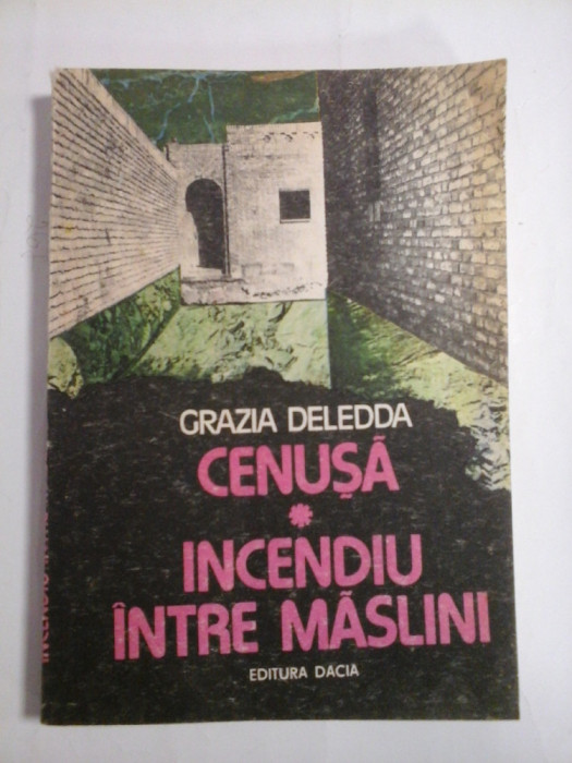 CENUSA * INCENDIU INTRE MASLINI - GRAZIA DELEDDA