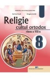 Religie. Cultul ortodox - Clasa 8 - Manual - Sorina Ciuca, Dragos Ionita