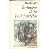 Intalnirea de pe Podul Artelor - Claude Roy