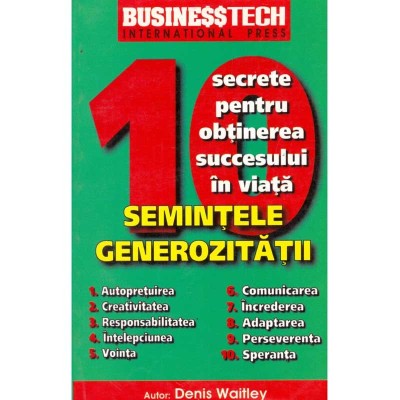 Denis Waitley - 10 secrete pentru obtinerea succesului in viata. foto