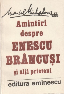 MARCEL MIHALOVICI - AMINTIRI DESPRE ENESCU BRANCUSI SI ALTI PRIETENI foto