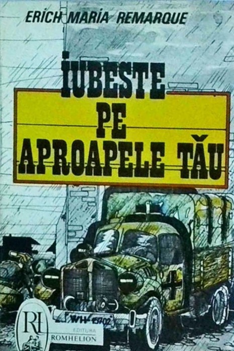 Erich Maria Remarque - Iubeste pe aproapele tau