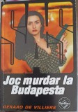 Joc Murdar la Budapesta - Gerard de Villiers, Tinerama 1999, SAS, Carte Politista, Romana, Paperback