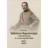K&uuml;ldet&eacute;sem Magyarorsz&aacute;gon a Tan&aacute;csk&ouml;zt&aacute;rsas&aacute;g &eacute;s a rom&aacute;n megsz&aacute;ll&aacute;s idej&eacute;n - Guido Romanelli