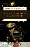 Visul lui Einstein si alte eseuri, Stephen Hawking, Carti Non-fictiune, Paperback brosat, Humanitas