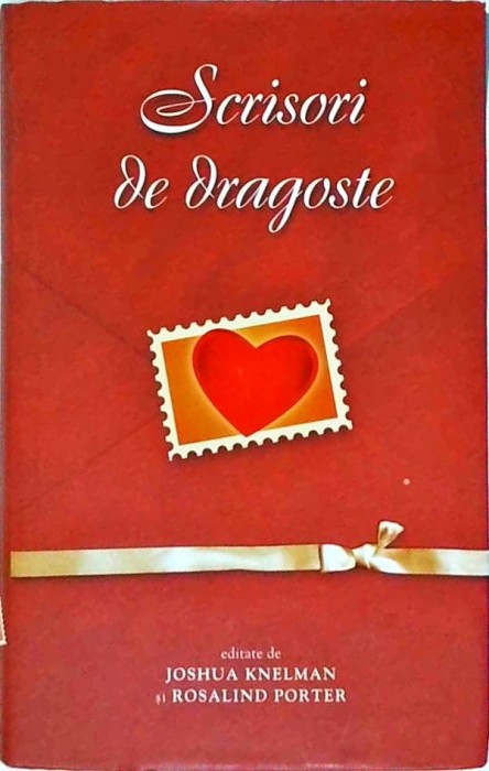 Joshua Knelman, Rosalind Porter - Scrisori de dragoste