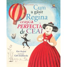 Cum a gasit Regina ceasca perfecta de ceai &ndash; Kate Hosford