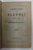 ADEVARUL ISTORIC ASUPRA PLEVNEI 1877 - 78 de GENERAL DE DIVIZIE SC. SCHELETTI , 1912