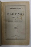 ADEVARUL ISTORIC ASUPRA PLEVNEI 1877 - 78 de GENERAL DE DIVIZIE SC. SCHELETTI , 1912