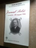 Ioan Hudita (fost secretar general adjunct al P.N.T.) - Jurnal politic 1 ianuarie - 24 august 1944 (Editura Roza Vanturilor, 1997)