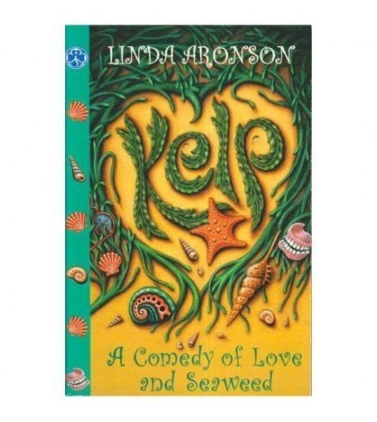 Linda Aronson - Kelp - a comedy of love and seaweed - 111315