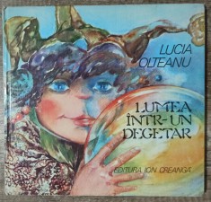Lumea intr-un degetar - Lucia Olteanu// ilustratii Doina Botez foto
