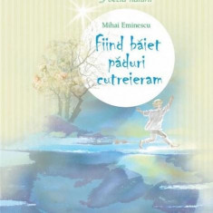 Fiind baiet paduri cutreieram | Mihai Eminescu