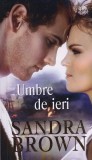 Sandra Brown - Umbre de Ieri