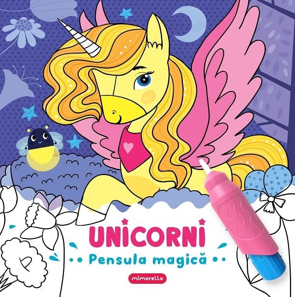 Pensula Magica - Unicorni , - Editura Mimorello