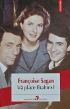 Cumpara ieftin Carte Va place Brahms? de Francoise Sagan, Editura Polirom, 2014, 148 pagini, Coperta brosata - Literatura Autori Straini Romane Dragoste