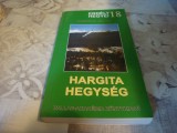 Erdely Hegyei nr 18 - Hargita Hegyseg - 2002 - in maghiara - cu harta