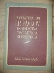 Invatatura lui I. P. Pavlov in medicina teoretica si practica