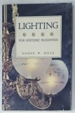 LIGHTING FOR HISTORIC BUILDINGS by ROGER W. MOSS , 1988