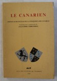 LE CANARIEN - CRONICAS FRANCESAS DE LA CONQUISTA DE CANARIAS , introduction y traduccion de ALEJANDRO CIORANESCU , 1980