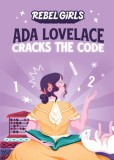 Rebel Girls Presents: ADA Lovelace Cracks the Code