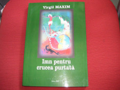 Virgil Maxim - Imn pentru crucea purtata foto