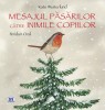 Mesajul Pasarilor Catre Inimile Copiilor, Kate Westerlund - Editura DPH