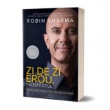 Zi de zi erou. Manifest - Robin Sharma