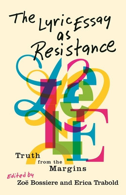 The Lyric Essay as Resistance: Truth from the Margins foto