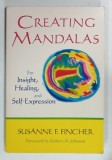 CREATING MANDALAS FOR INSIGHT , HEALING AND SELF-EXPRESSION by SUSANNE F. FINCHER , 1991